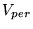 $ V_{ per } $
