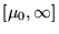 $ [ \mu_0 , \infty ] $