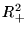 $ I \hspace{-.17cm} R _+^2 $