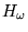 $ H_\omega $