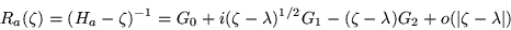 \begin{displaymath}R_a (\zeta ) = ( H_a - \zeta )^{-1} = G_0 + i ( \zeta -
\lamb...
... - ( \zeta - \lambda ) G_2 + o ( \vert \zeta - \lambda \vert ) \end{displaymath}