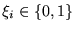 $ \xi _i
\in \{ 0,1 \} $
