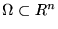 $ \Omega \subset I \hspace{-.17cm} R ^n $