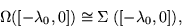 \begin{displaymath}\Omega ( [ - \lambda_0 , 0 ] ) \cong
\Sigma \: ( [ - \lambda_0 , 0 ] ), \end{displaymath}