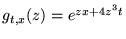 $ g_{ t , x } (z) = e^{ z x +
4 z^3 t } $