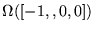 $ \Omega ( [ - 1 ,,0 , 0 ] ) $