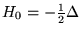 $ H_0 = - \frac{ 1 }{ 2 } \Delta $